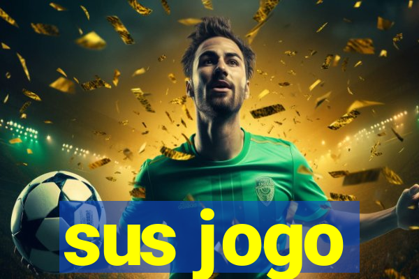 sus jogo